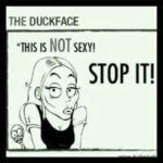 What’s Up With The Duck Face?