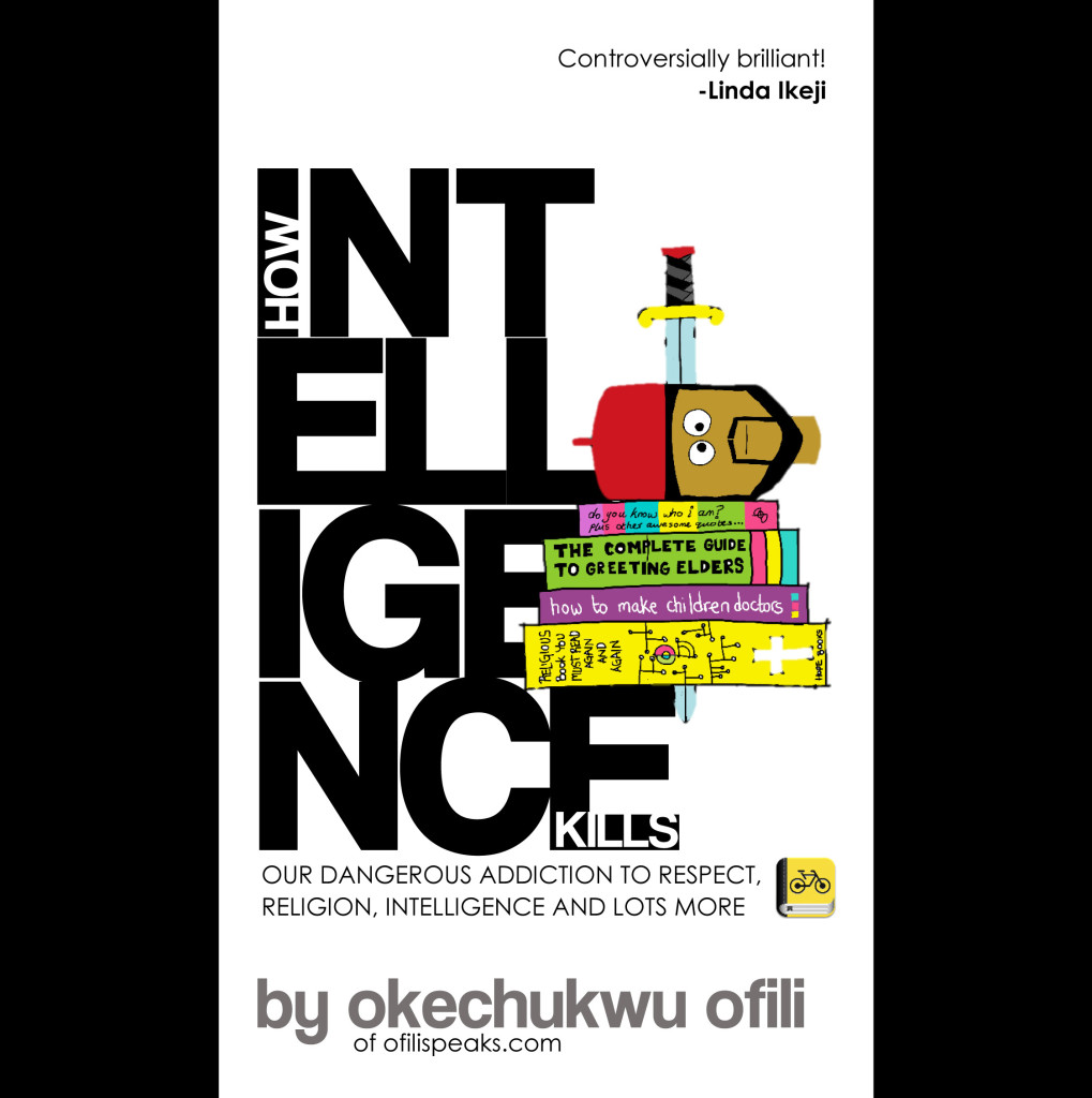 Okechukwu Ofifi - How Intelligence Kills