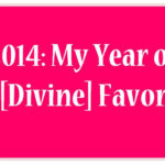 2014: My Year Of Favor