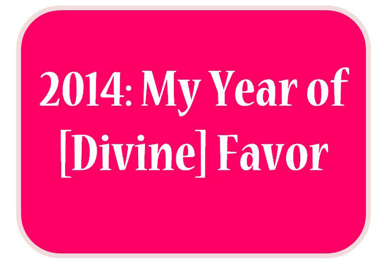 2014: My Year Of Favor