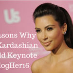 4 Reasons Why Kim Kardashian Should In Fact Keynote BlogHer16