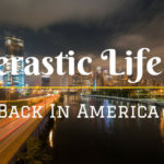 Verastic Life #4: Back To America