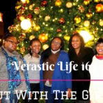 Verastic Life 16: Out With The Girls