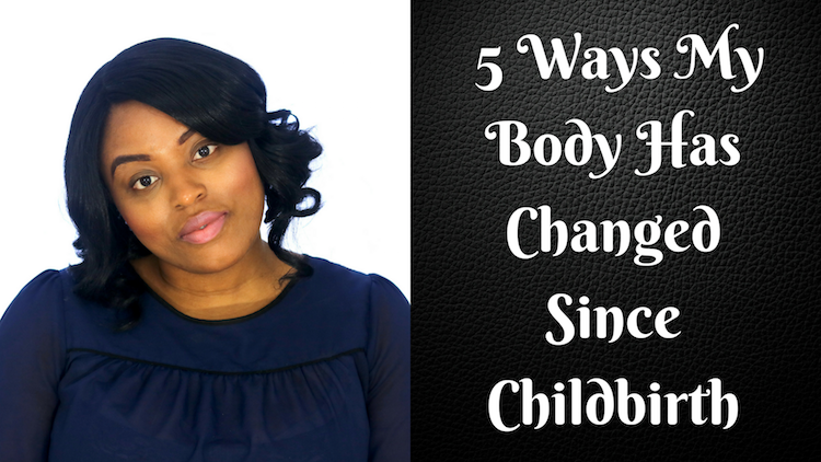 Watch: 5 Ways My Body Has Changed After Childbirth