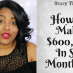 Watch Story Time: How To Make Six Figures In Six Months (Bamboozled!)