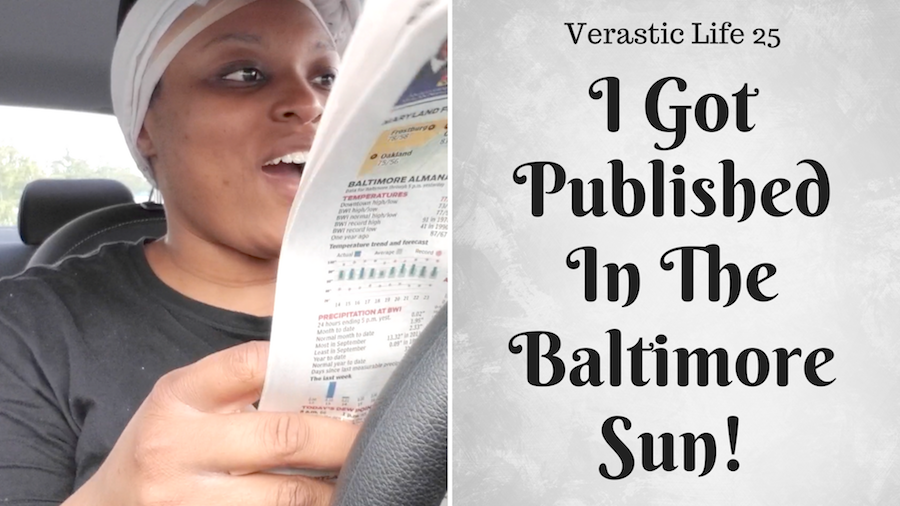 Verastic Life 25: I Got Published In The Baltimore Sun!