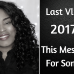 Watch: Last Vlog Of 2017 – This Message Is For Someone