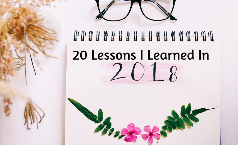 20 Lessons I Learned In 2018